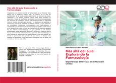 Bookcover of Más allá del aula: Explorando la Farmacología