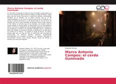 Marco Antonio Campos: el cerdo iluminado的封面