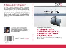 Couverture de El chisme: acto deconstructor en la narrativa de Tomás Eloy Martínez