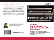 Borítókép a  Perfiles estratigráficos de actividad de Cs-137 en sedimentos - hoz