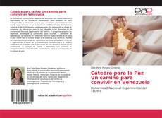 Couverture de Cátedra para la Paz Un camino para convivir en Venezuela