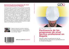 Couverture de Pertinencia de los programas de nivel técnico profesional en Bogotá