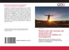 Portada del libro de Reducción del tiempo de respuesta de Ambulancias SAMU en Antofagasta