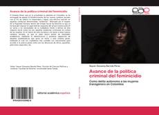 Bookcover of Avance de la política criminal del feminicidio