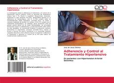 Bookcover of Adherencia y Control al Tratamiento Hipertensivo