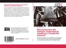 Bookcover of Mecanización del tiempo: experiencia moderna y tradición musical
