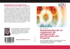 Rendimientos de un compresor de refrigeración funcionando con Propano kitap kapağı