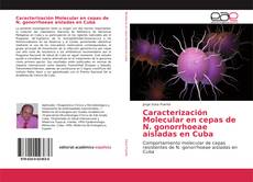 Portada del libro de Caracterización Molecular en cepas de N. gonorrhoeae aisladas en Cuba