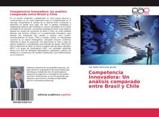 Portada del libro de Competencia Innovadora: Un análisis comparado entre Brasil y Chile