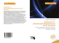 Bookcover of Glutaryl-7-aminocephalosporanic-acid acylase