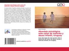 Buchcover von Abordaje psicológico ante casos de maltrato y abuso infantil, Uruguay