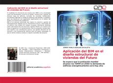 Borítókép a  Aplicación del BIM en el diseño estructural de viviendas del Futuro - hoz