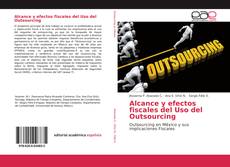 Buchcover von Alcance y efectos fiscales del Uso del Outsourcing