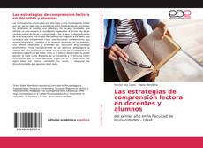 Portada del libro de Las estrategias de comprensión lectora en docentes y alumnos