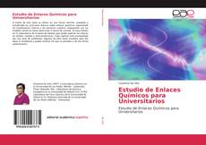 Estudio de Enlaces Químicos para Universitarios的封面