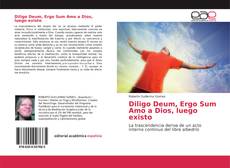 Bookcover of Diligo Deum, Ergo Sum Amo a Dios, luego existo