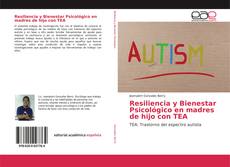 Copertina di Resiliencia y Bienestar Psicológico en madres de hijo con TEA