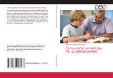 Cómo ganar el corazón de los adolescentes的封面