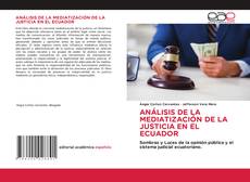 Borítókép a  ANÁLISIS DE LA MEDIATIZACIÓN DE LA JUSTICIA EN EL ECUADOR - hoz