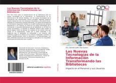 Bookcover of Las Nuevas Tecnologías de la Información Transformando las Bibliotecas