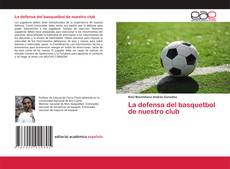Обложка La defensa del basquetbol de nuestro club