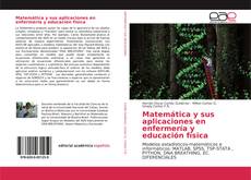 Borítókép a  Matemática y sus aplicaciones en enfermería y educación física - hoz
