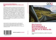 Portada del libro de Decisiones Estratégicas y Responsabilidad Social en el Marco de GRl