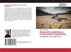 Bookcover of Desarrollo sostenible y movimientos migratorios.