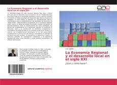 Обложка La Economía Regional y el desarrollo local en el siglo XXI