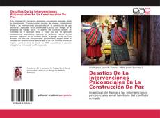 Portada del libro de Desafíos De La Intervenciones Psicosociales En La Construcción De Paz
