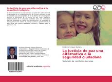 Capa do livro de La Justicia de paz una alternativa a la seguridad ciudadana 