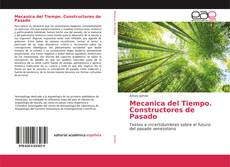 Bookcover of Mecanica del Tiempo. Constructores de Pasado