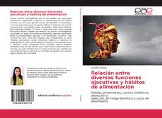 Capa do livro de Relación entre diversas funciones ejecutivas y hábitos de alimentación 