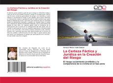 Buchcover von La Certeza Fáctica y Jurídica en la Creación del Riesgo