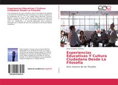 Borítókép a  Experiencias Educativas Y Cultura Ciudadana Desde La Filosofía - hoz