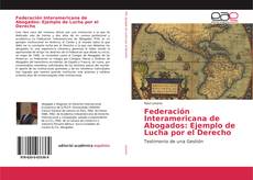 Buchcover von Federación Interamericana de Abogados: Ejemplo de Lucha por el Derecho