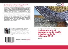 Capa do livro de Incidencia en el aumento en la tarifa tributaria de la reforma 2014 
