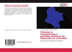 Portada del libro de Filiación a movimientos o partidos políticos de Izquierda en Colombia