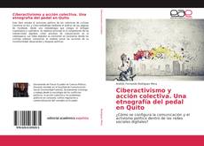 Bookcover of Ciberactivismo y acción colectiva. Una etnografía del pedal en Quito