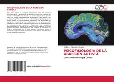 Buchcover von PSICOFISIOLOGÍA DE LA AGRESIÓN AUTISTA