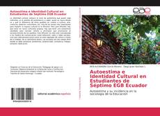 Borítókép a  Autoestima e Identidad Cultural en Estudiantes de Séptimo EGB Ecuador - hoz