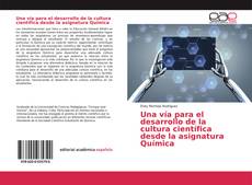 Portada del libro de Una vía para el desarrollo de la cultura científica desde la asignatura Química