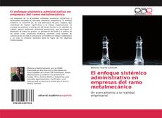 Borítókép a  El enfoque sistémico administrativo en empresas del ramo metalmecánico - hoz