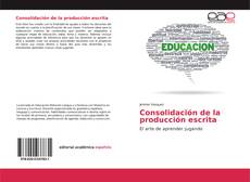 Portada del libro de Consolidación de la producción escrita