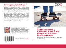 Borítókép a  Autoesquemas y Conducta Sexual de riesgo en Varones Homosexuales - hoz