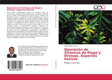 Portada del libro de Operación de Sistemas de Riego y Drenaje. Aspectos básicos
