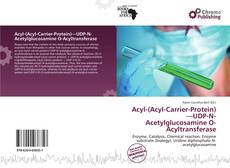 Buchcover von Acyl-(Acyl-Carrier-Protein)—UDP-N-Acetylglucosamine O-Acyltransferase