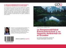 Bookcover of La Responsabilidad Extracontractual y su Impacto Ambiental en el Ecuador