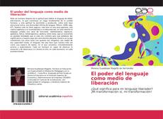 Bookcover of El poder del lenguaje como medio de liberación