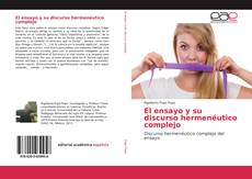 Bookcover of El ensayo y su discurso hermenéutico complejo